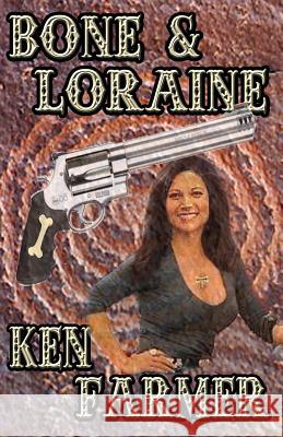 Bone & Loraine Ken Farmer 9781732911925 Timber Creek Press - książka