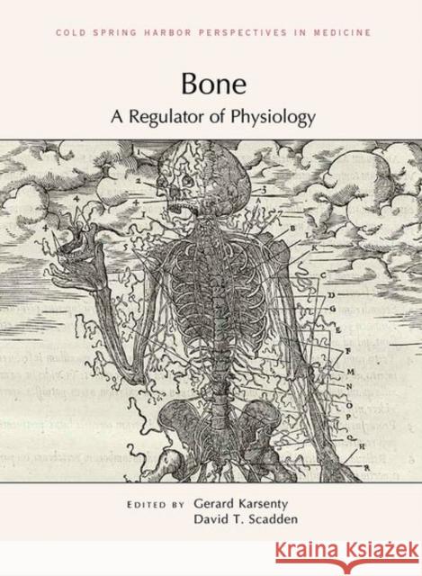 Bone: A Regulator of Physiology Gerard Karsenty David Scadden 9781621822202 Cold Spring Harbor Laboratory Press - książka