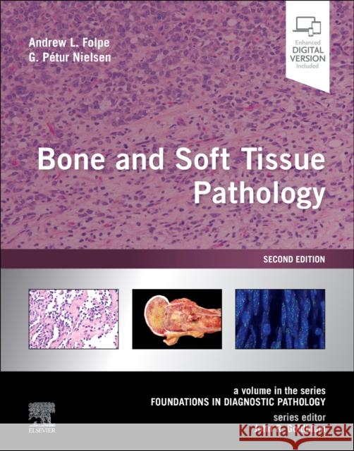 Bone and Soft Tissue Pathology: A Volume in the Series Foundations in Diagnostic Pathology Andrew L. Folpe Gunnlaugur Petu 9780323758710 Elsevier - książka