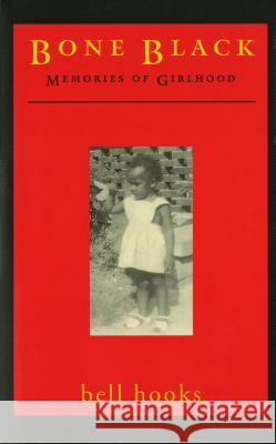 Bone Black: Memories of Girlhood Bell Hooks 9780805055122 Owl Books (NY) - książka