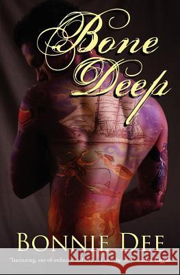 Bone Deep Bonnie Dee 9781456450557 Createspace - książka