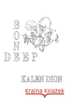 Bone Deep Dion, Kalen 9798677296512 Independently Published - książka