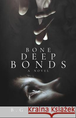 Bone Deep Bonds B G Arnold 9781639881802 Atmosphere Press - książka