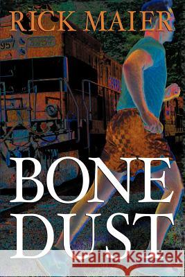 Bone Dust Rick Maier 9781410731517 Authorhouse - książka