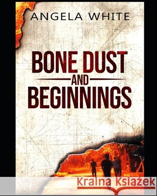 Bone Dust and Beginnings Angela White 9798466049374 Independently Published - książka