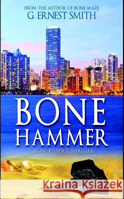 Bone Hammer: An ancient artifact called the Horrible Hammer that can kill with but a single thought Smith, G. Ernest 9781506189642 Createspace - książka