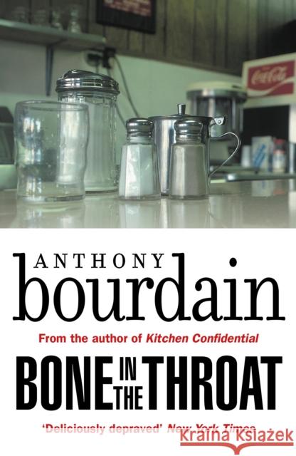 Bone In The Throat Anthony Bourdain   9781786895189 Canongate Books - książka