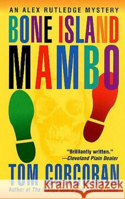 Bone Island Mambo: An Alex Rutledge Mystery Corcoran, Tom 9781250062499 St. Martin's Minotaur - książka