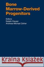 Bone Marrow-Derived Progenitors Katalin Kauser, Andreas-Michael Zeiher 9783642088490 Springer-Verlag Berlin and Heidelberg GmbH &  - książka