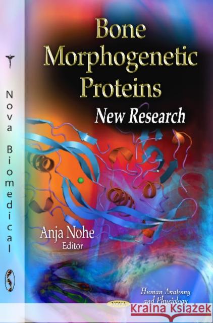 Bone Morphogenetic Proteins: New Research Anja Nohe 9781619424098 Nova Science Publishers Inc - książka