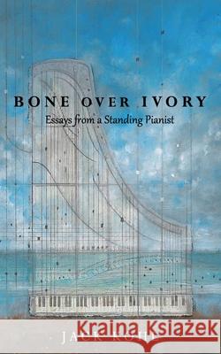 Bone over Ivory Jack Kohl 9780578473543 Pauktaug Press - książka