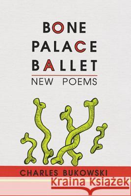 Bone Palace Ballet Charles Bukowski 9781574230284 Black Sparrow Press - książka