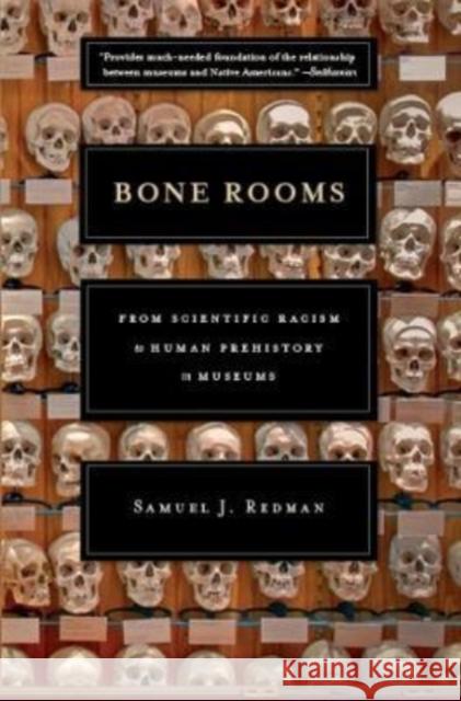 Bone Rooms: From Scientific Racism to Human Prehistory in Museums Samuel J. Redman 9780674278677 Harvard University Press - książka