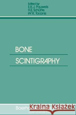 Bone Scintigraphy E. K. J. Pauwels B. D W. K. Taconis 9789400986206 Springer - książka