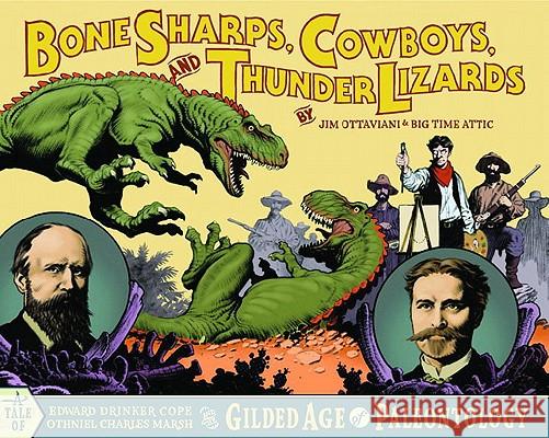 Bone Sharps, Cowboys, and Thunder Lizards Jim Ottaviani Big Time Attic 9780966010664 G.T. Labs - książka