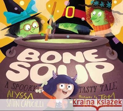 Bone Soup: A Spooky, Tasty Tale Alyssa Satin Capucilli Thomas Knight 9781481486088 Simon & Schuster/Paula Wiseman Books - książka