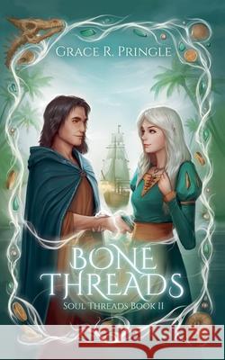 Bone Threads Grace R. Pringle 9781738300327 Pringle Publishing - książka