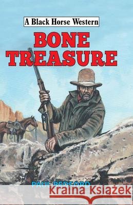 Bone Treasure  Bedford, Paul 9780719825033 A Black Horse Western - książka