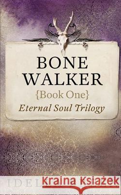 Bone Walker: An Urban Fantasy Idella Breen 9781541277342 Createspace Independent Publishing Platform - książka