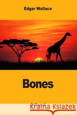 Bones Edgar Wallace 9781546535409 Createspace Independent Publishing Platform - książka