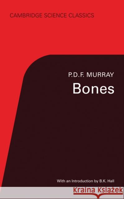Bones: A Study of the Development and Structure of the Vertebrate Skeleton Murray, P. D. F. 9780521315494 Cambridge University Press - książka