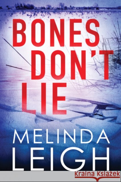 Bones Don't Lie Melinda Leigh 9781542049863 Amazon Publishing - książka
