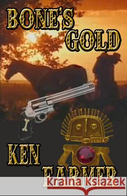 Bone's Gold Ken Farmer 9781732911932 Timber Creek Press - książka