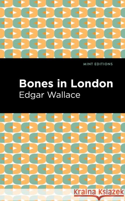 Bones in London Edgar Wallace Mint Editions 9781513219899 Mint Ed - książka