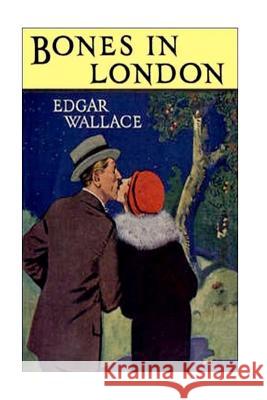 Bones in London Edgar Wallace 9781534775701 Createspace Independent Publishing Platform - książka