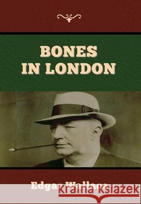 Bones in London Edgar Wallace 9781647997755 Bibliotech Press - książka