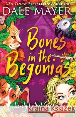 Bones in the Begonias Dale Mayer 9781773361109 Valley Publishing Inc. - książka