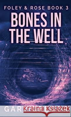 Bones In The Well Gary Gregor 9784867451601 Next Chapter - książka