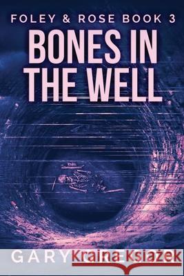 Bones In The Well: Large Print Edition Gary Gregor 9784867451649 Next Chapter - książka