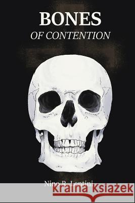 Bones of Contention Nino R. Lentin 9781974225279 Createspace Independent Publishing Platform - książka