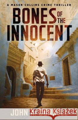 Bones of the Innocent: A Mason Collins Crime Thriller John A. Connell 9781950409020 Nailhead Publishing - książka