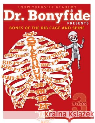 Bones of the Rib Cage and Spine: Book 3 Know Yourself 9780991296828 Know Yourself, Inc. - książka