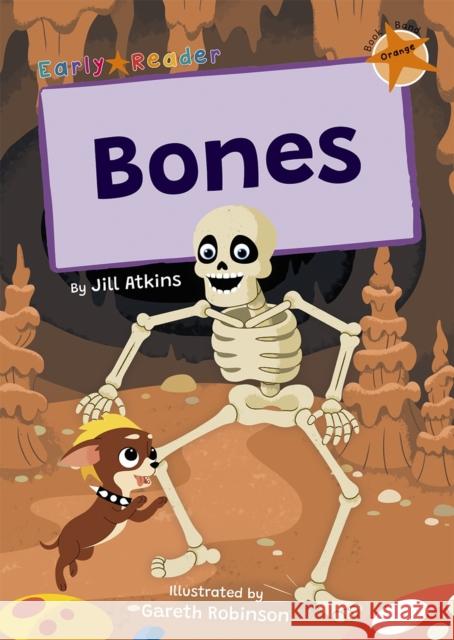 Bones: (Orange Early Reader) JILL ATKINS 9781848868984 Maverick Arts Publishing - książka