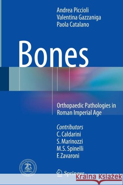 Bones: Orthopaedic Pathologies in Roman Imperial Age Piccioli, Andrea 9783319368023 Springer - książka