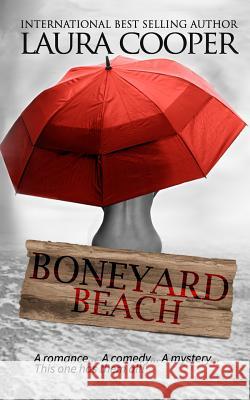 Boneyard Beach: An Erotic Romance Laura B. Cooper 9781482706604 Createspace - książka