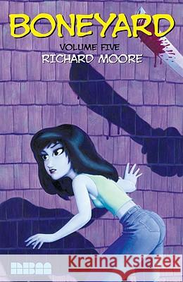 Boneyard: Volume 5: Moore, Richard 9781561634798 Nantier Beall Minoustchine Publishing - książka