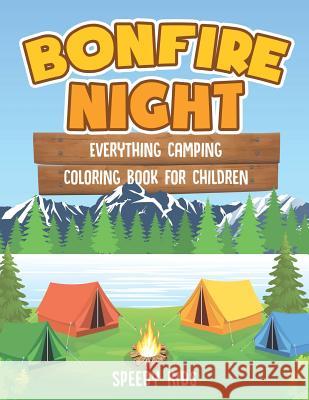Bonfire Night: Everything Camping Coloring Book for Children Speedy Kids 9781541934832 Speedy Kids - książka