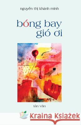 Bong Bay Gio Oi: Tan Van Khanh-Minh Thi Nguyen 9781941848128 Do Vu Trading Corporation - książka