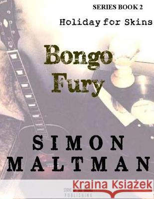 Bongo Fury 2: Holiday for Skins: Series Book 2 Simon Maltman 9781975890865 Createspace Independent Publishing Platform - książka