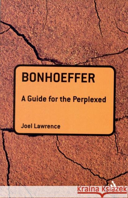 Bonhoeffer : A Guide for the Perplexed Joel Lawrence 9780567032386  - książka