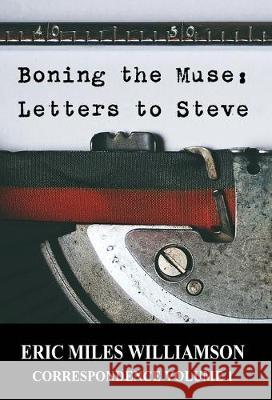 Boning the Muse: Letters to Steve Eric Miles Williamson 9781643960661 Down & Out Books - książka