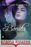 Bonita: The Speaker Series Angela Mayah Solstice 9780991609543 Soul House LLC