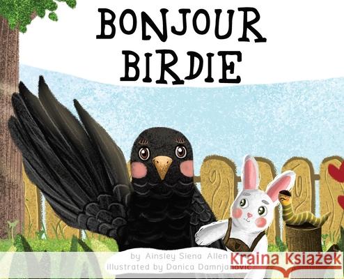 Bonjour Birdie Ainsley Allen 9780999327135 Dreamers Arise - książka