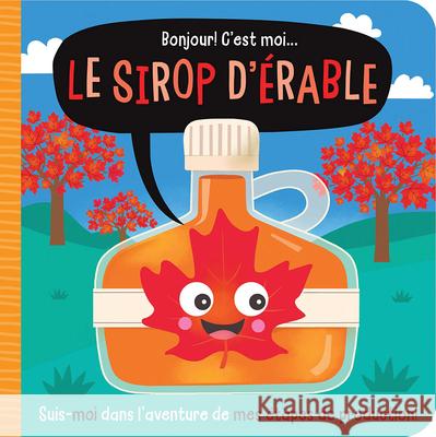 Bonjour! c'Est Moi... Le Sirop d'?rable Make Believe Ideas                       Make Believe Ideas 9781039716612 Scholastic - książka