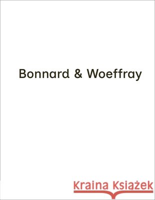 Bonnard & Woeffray Woeffray, Denis 9783037613641 Quart Publishers - książka