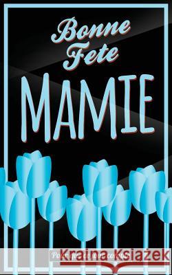 Bonne Fete Mamie: Bleu - Carte (fete des grands-meres) mini livre d'or 
